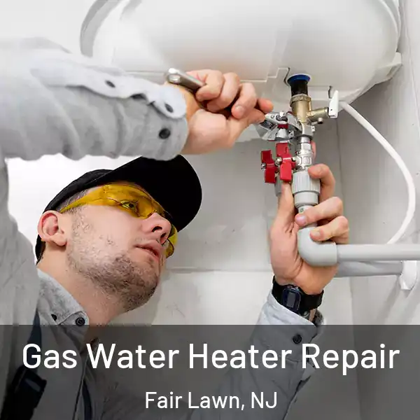  Gas Water Heater Repair Fair Lawn, NJ