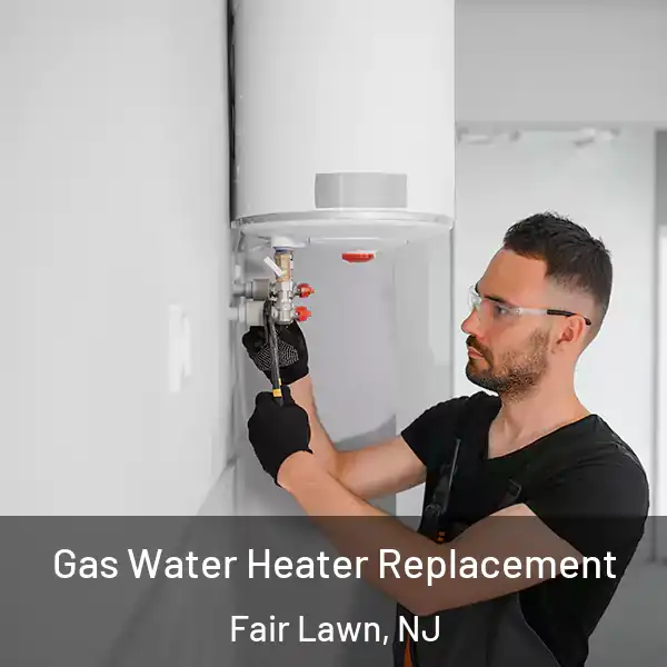  Gas Water Heater Replacement Fair Lawn, NJ
