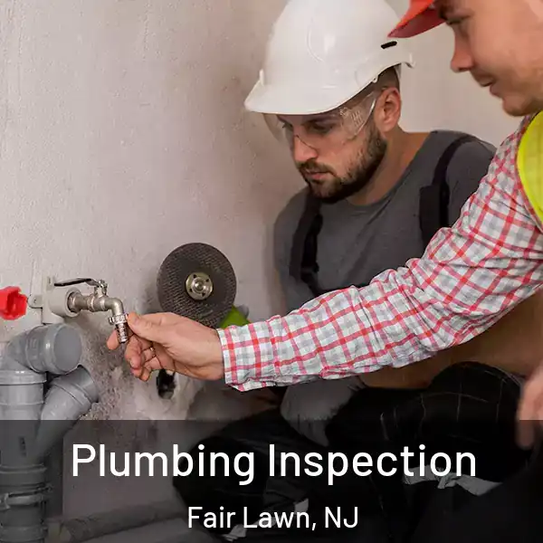  Plumbing Inspection Fair Lawn, NJ