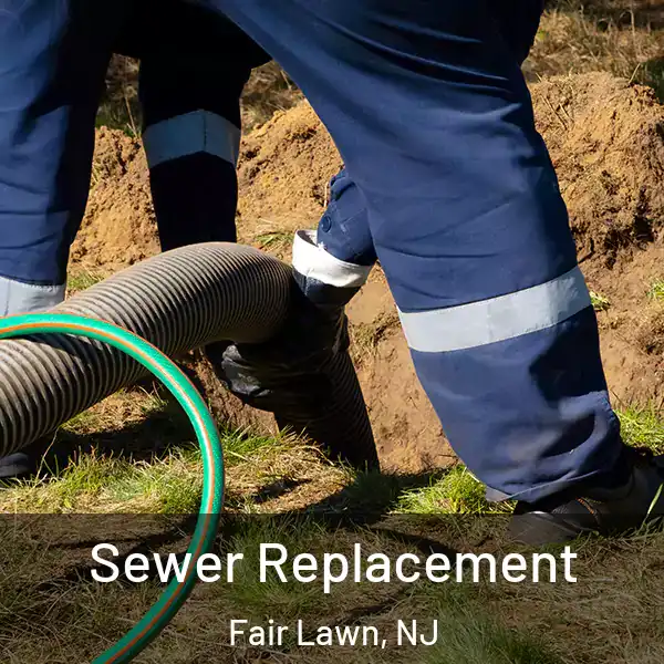  Sewer Replacement Fair Lawn, NJ