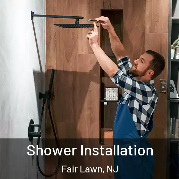  Shower Installation Fair Lawn, NJ