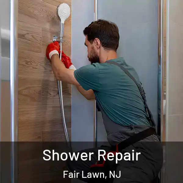  Shower Repair Fair Lawn, NJ