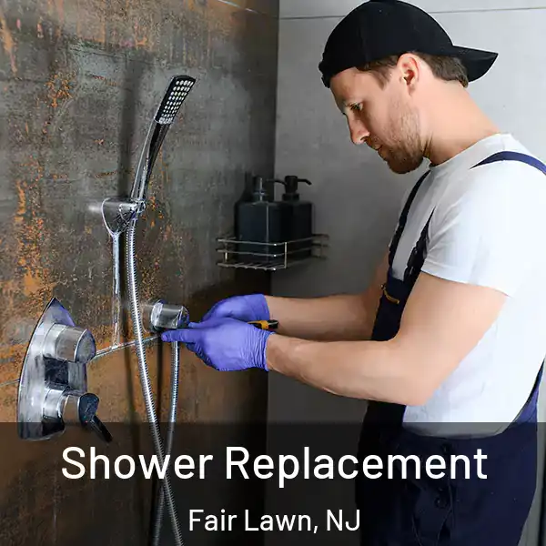  Shower Replacement Fair Lawn, NJ