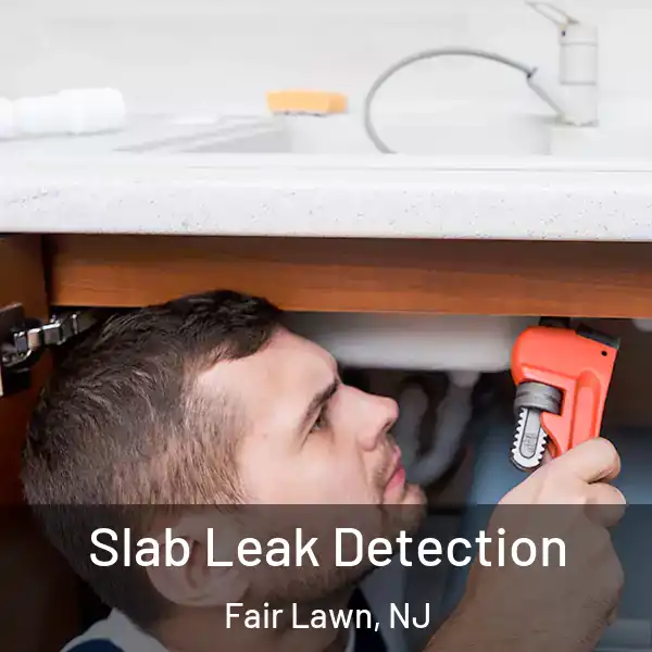 Slab Leak Detection Fair Lawn, NJ
