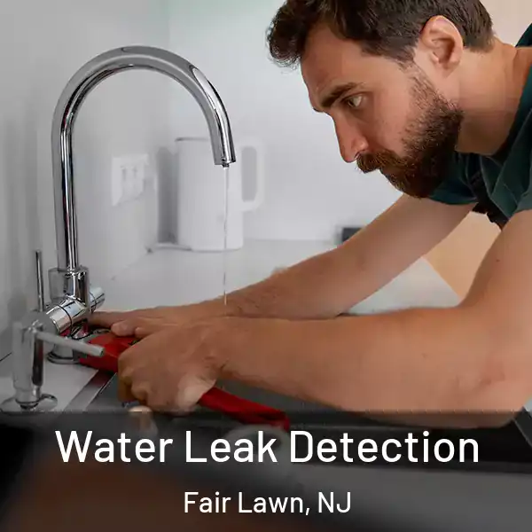  Water Leak Detection Fair Lawn, NJ